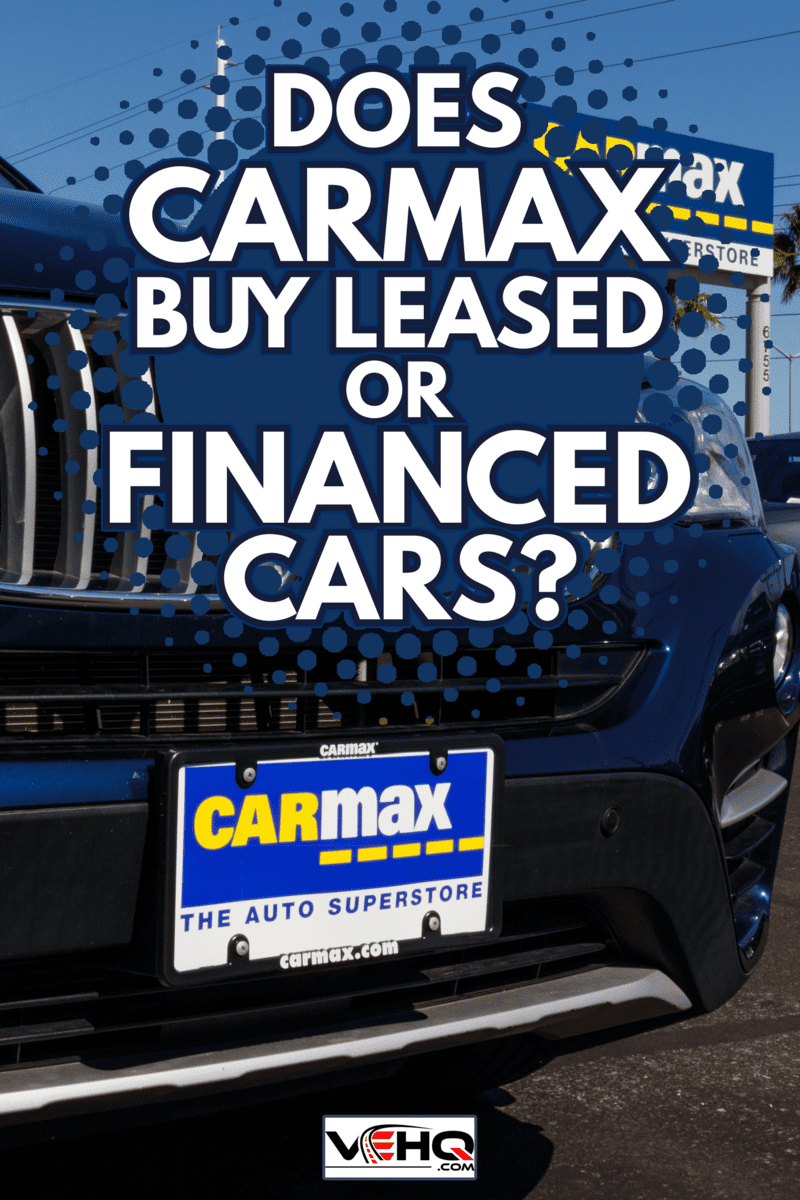 CarMax Auto Dealership - Does CarMax Buy Leased Or Financed Cars