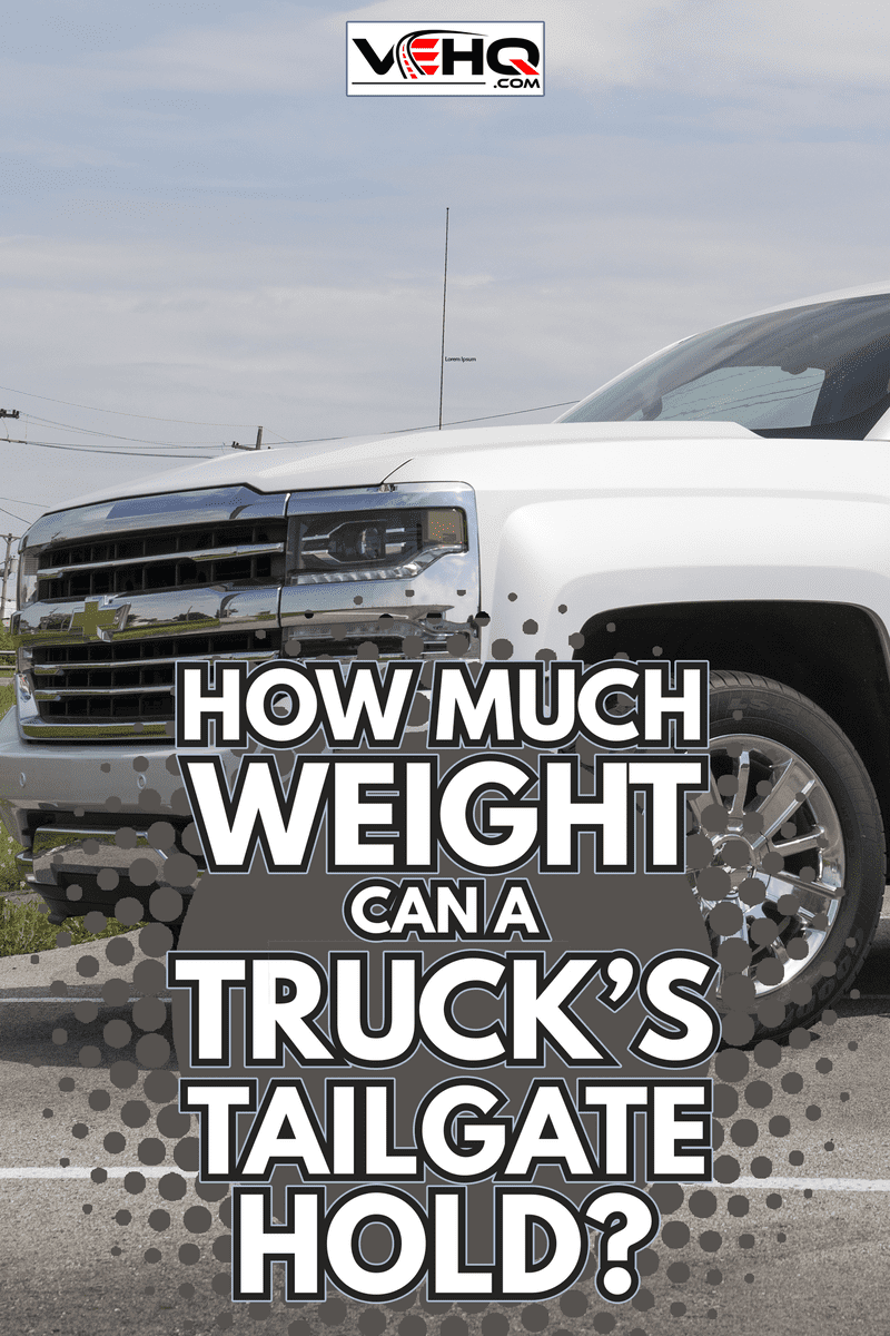 Chevrolet Silverado 1500 display - How Much Weight Can A Truck's Tailgate Hold