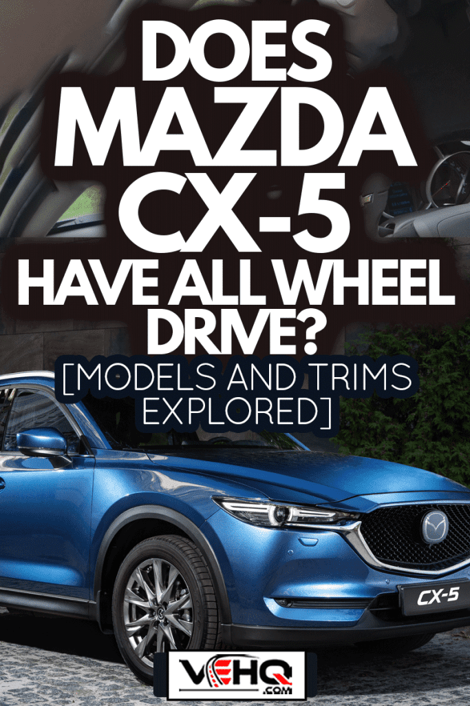 New Mazda CX-5 test drive in the city, Does Mazda CX-5 Have All Wheel Drive? [Models And Trims Explored]