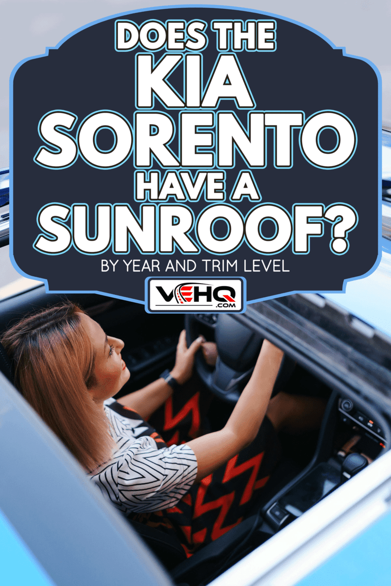 View of a driving woman through sunroof, Does The Kia Sorento Have A Sunroof? [By Year And Trim Level]
