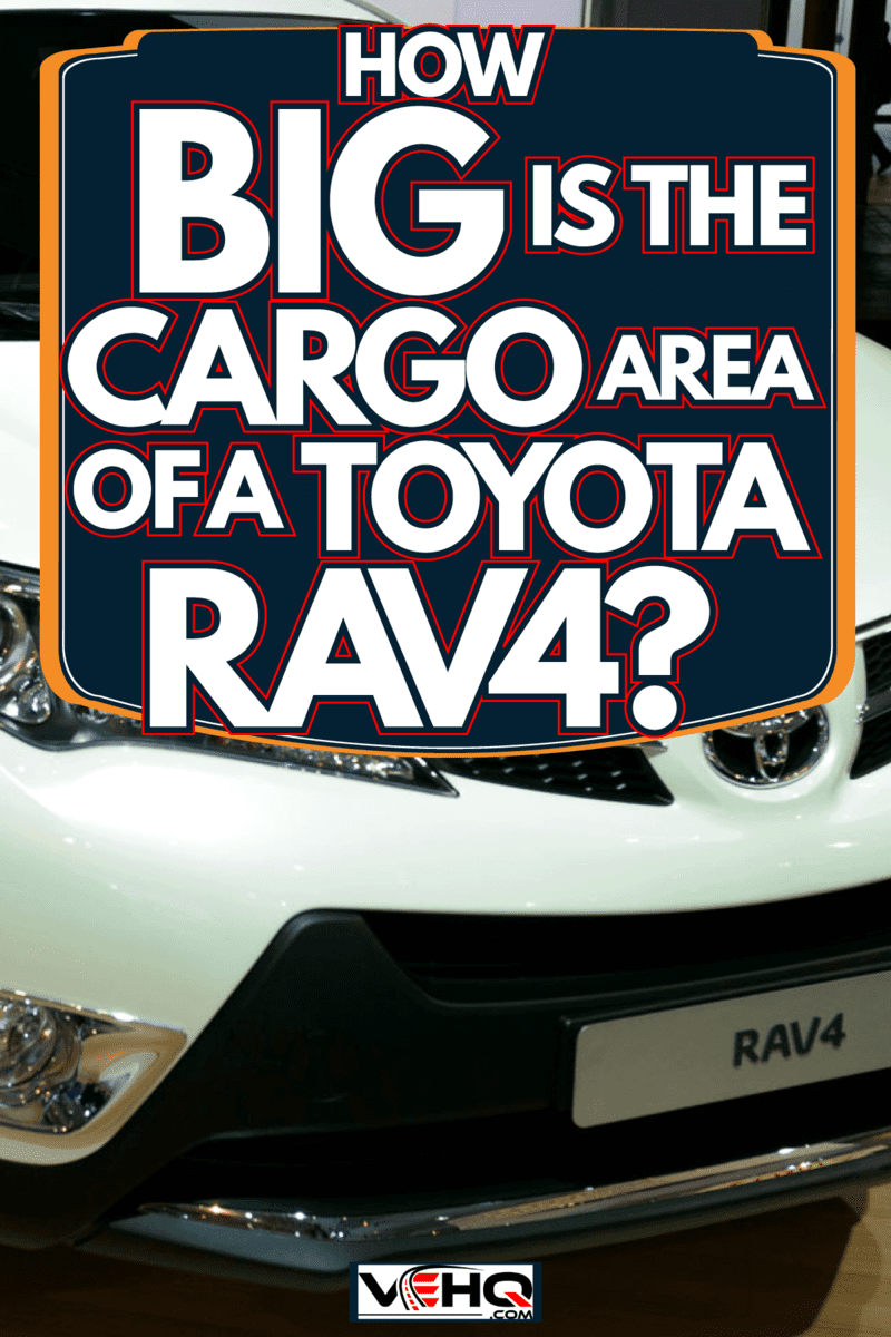 Toyota Rav4 has a big and spacious trunk good for family outing, How Big Is The Cargo Area Of A Toyota RAV4?