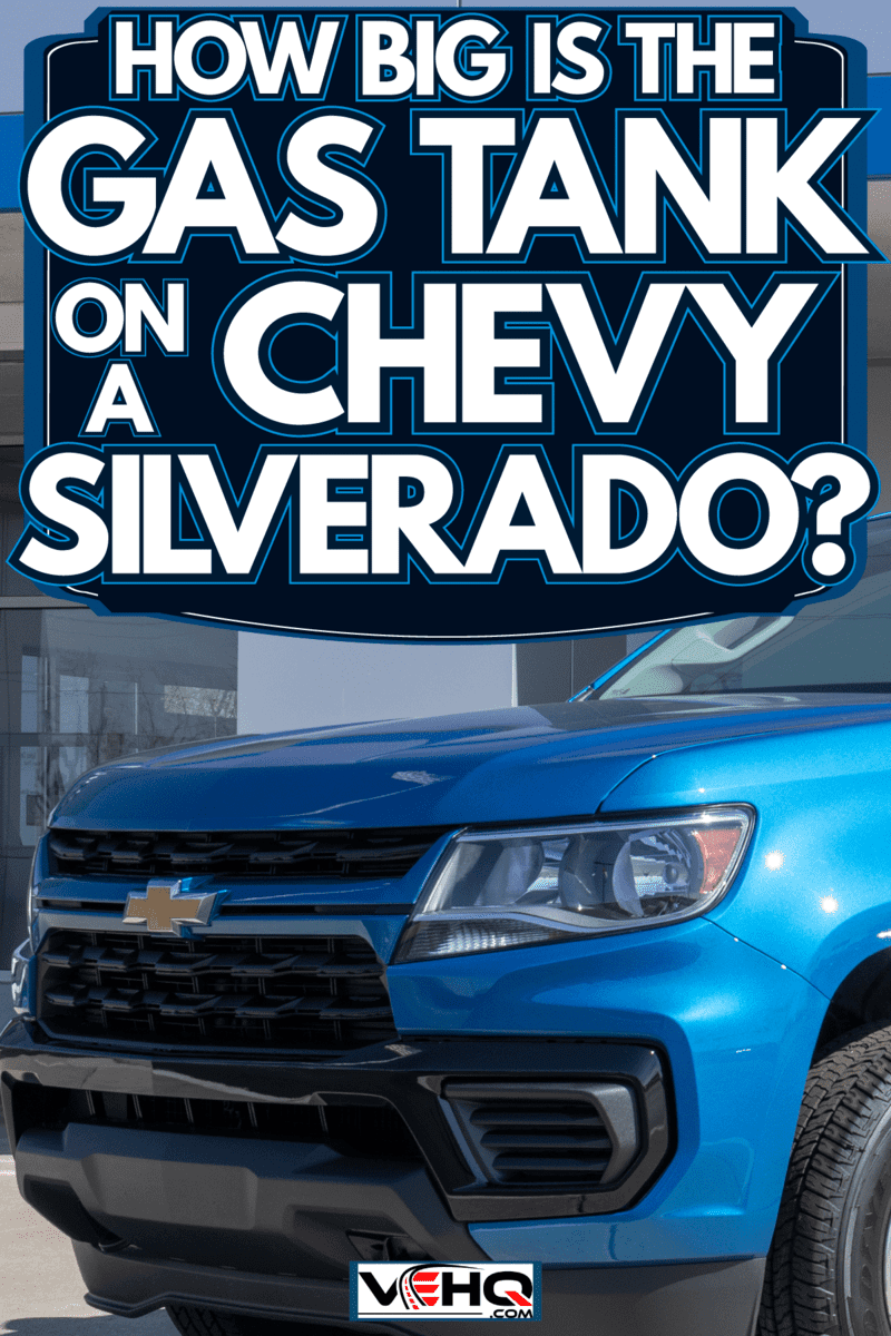 Blue Chevrolet Silverado 1500 at a dealership, How Big Is The Gas Tank On A Chevy Silverado?