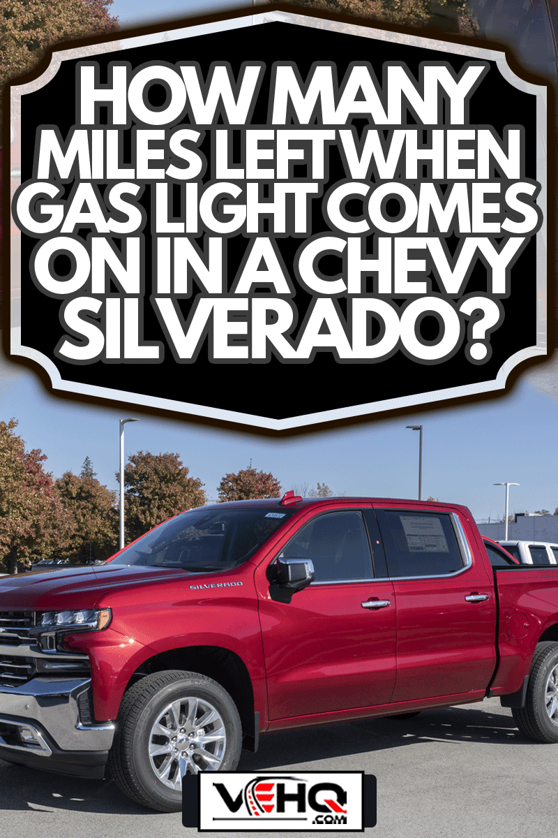 Chevrolet Silverado display, How Many Miles Left When Gas Light Comes On In A Chevy Silverado?