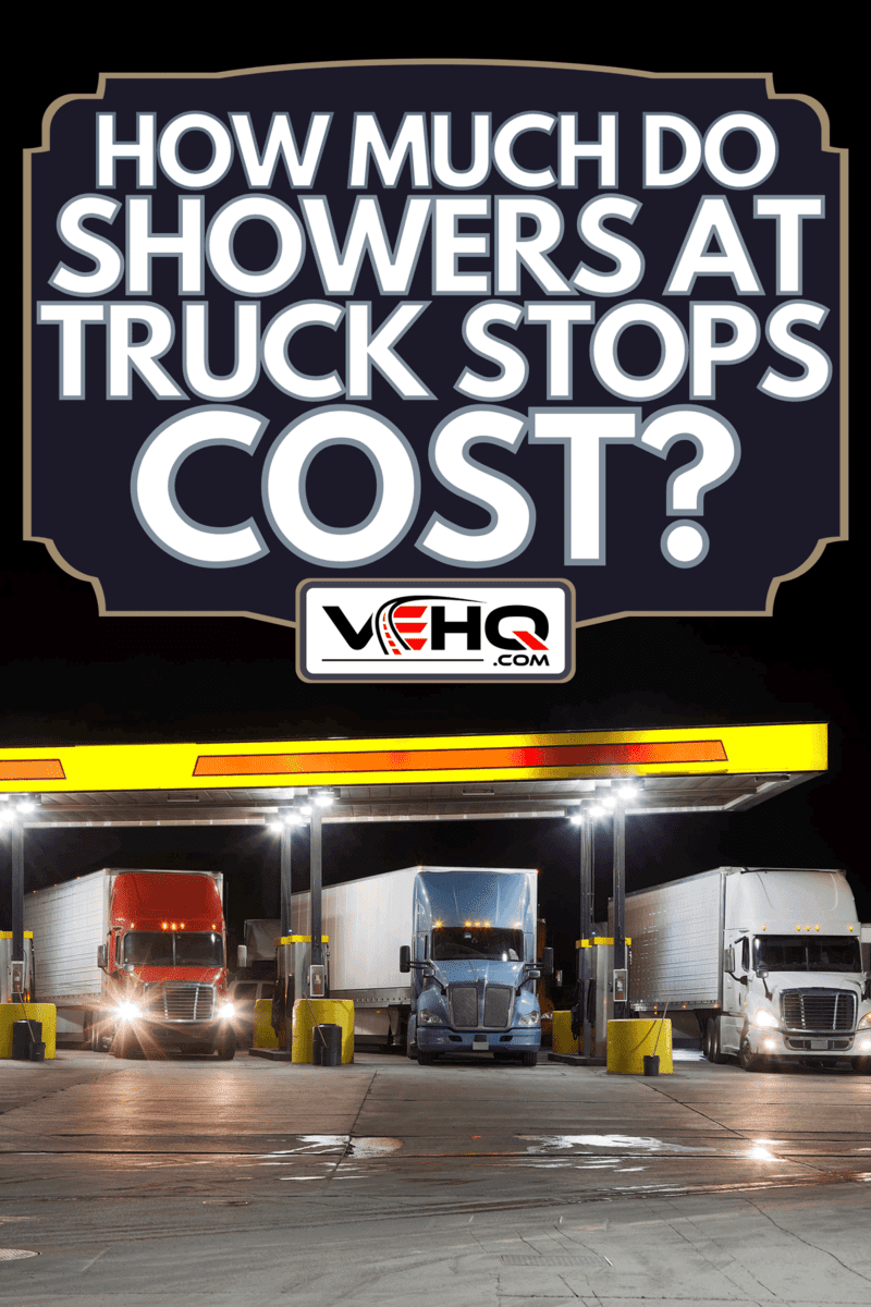 Group of semi trucks at truck stop gas pump in the night, How Much Do Showers At Truck Stops Cost?