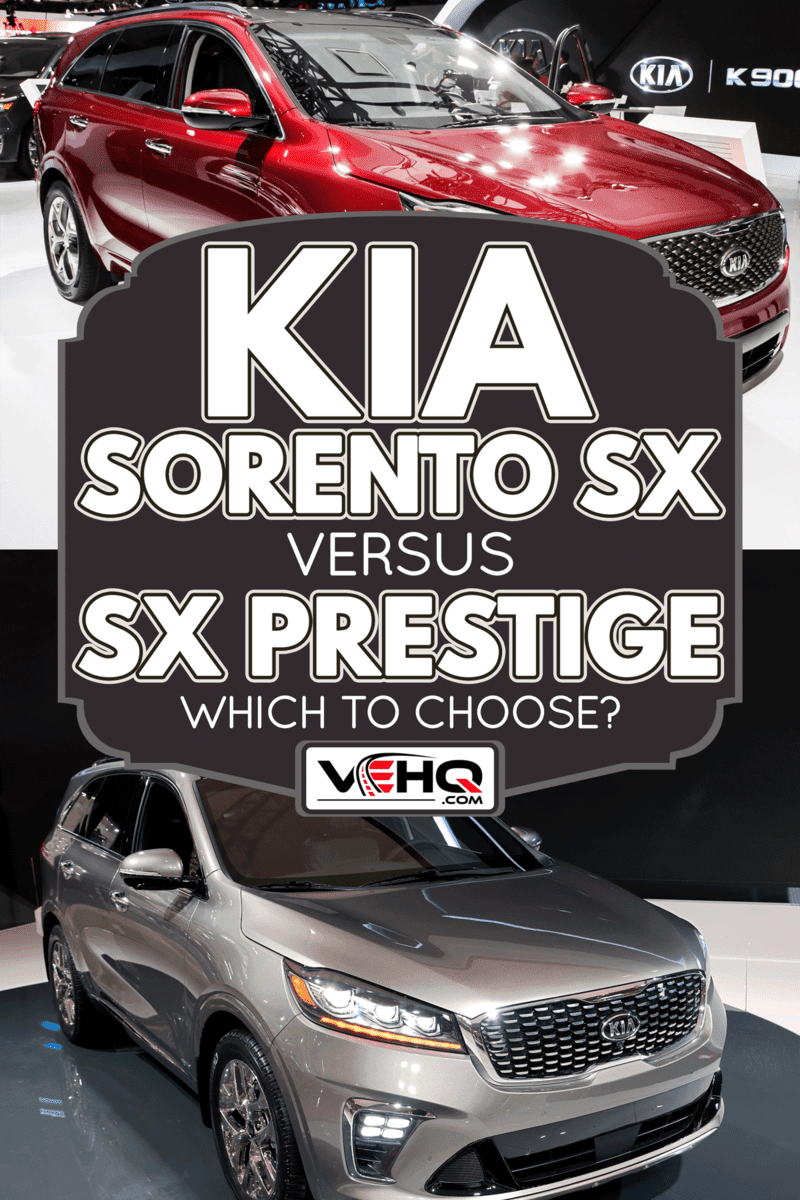 Comparison between Kia Sorento SX and SX Prestige, Kia Sorento SX Vs SX Prestige: Which To Choose?