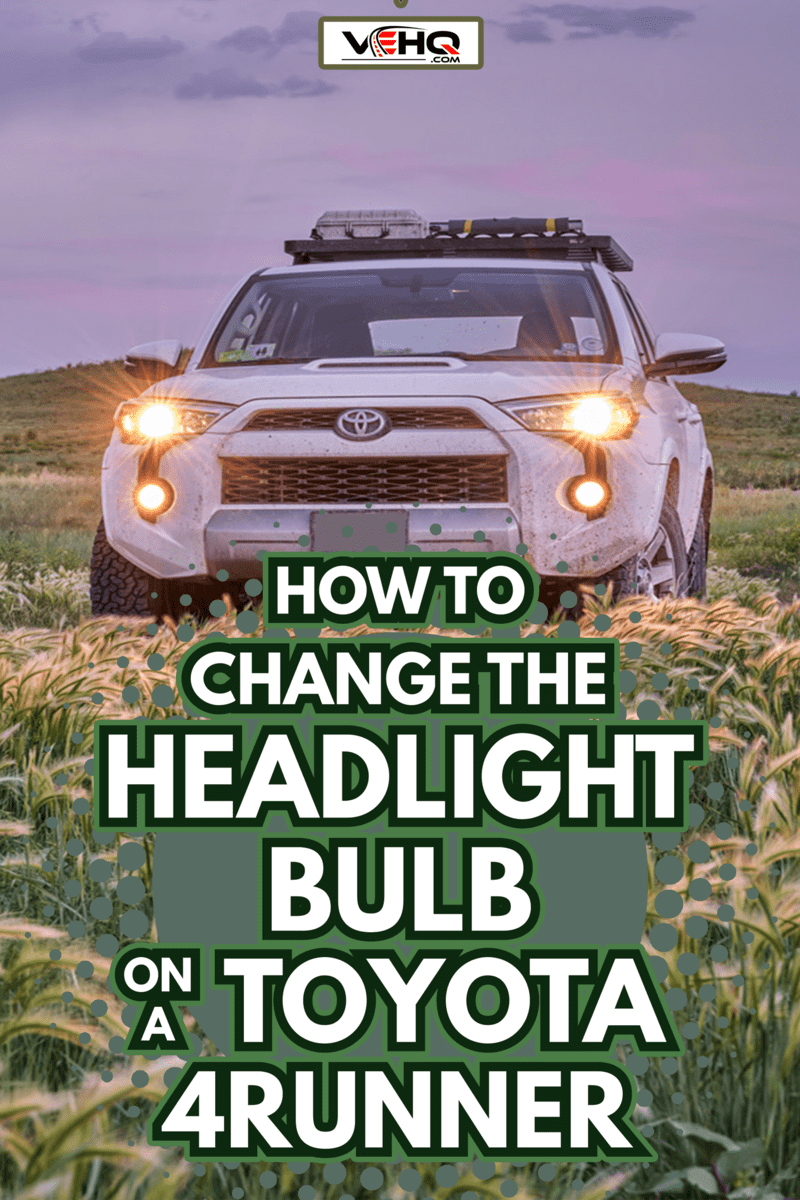 Toyota 4Runner SUV (2016 Trail edition) at dusk - How To Change The Headlight Bulb On A Toyota 4Runner
