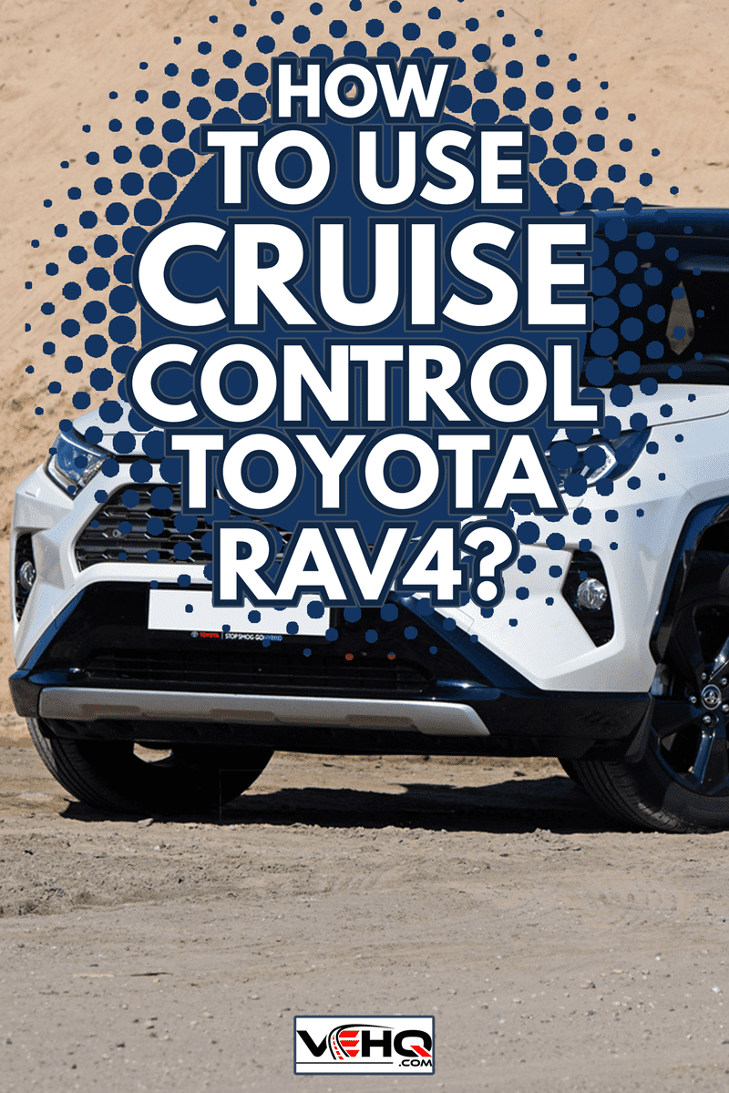 Toyota RAV4 Hybrid on the road - How To Use Cruise Control Toyota RAV4