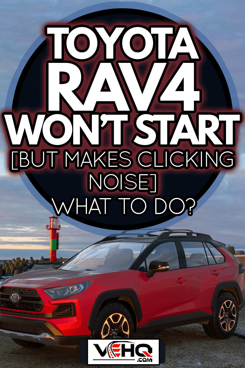 Toyota RAV4 Adventure on a seascape background, Toyota RAV4 Won't Start [But Makes Clicking Noise]—What To Do?