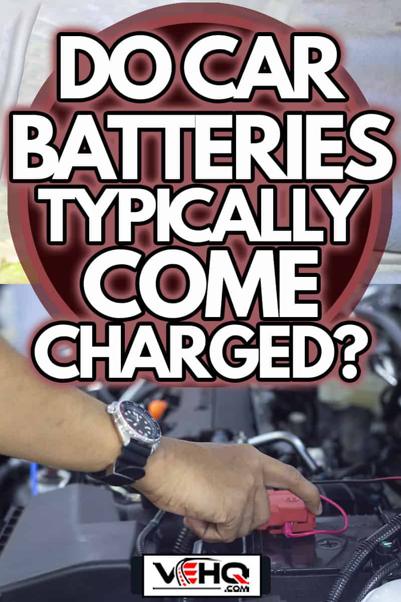 Hands of car mechanic working in battery check, Do Car Batteries Typically Come Charged?