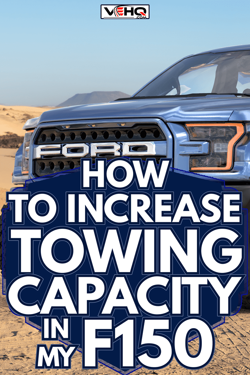 Ford F-150 Raptor - How To Increase Towing Capacity In My F150