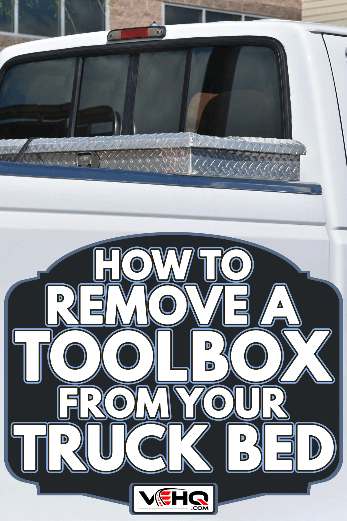 Truck bed tool box, How To Remove A Toolbox From Your Truck Bed