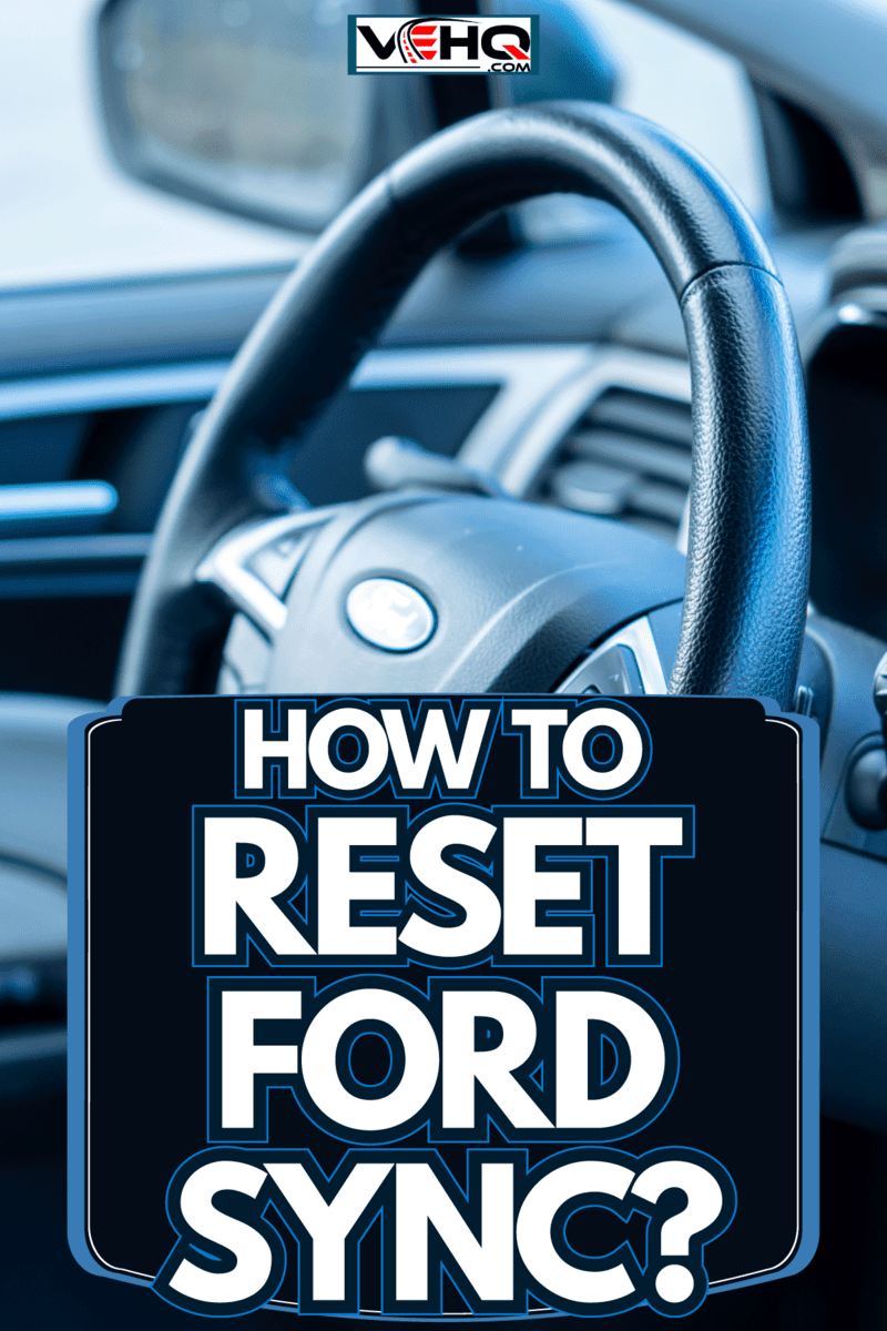 A Ford steering wheel, How To Reset Ford Sync?