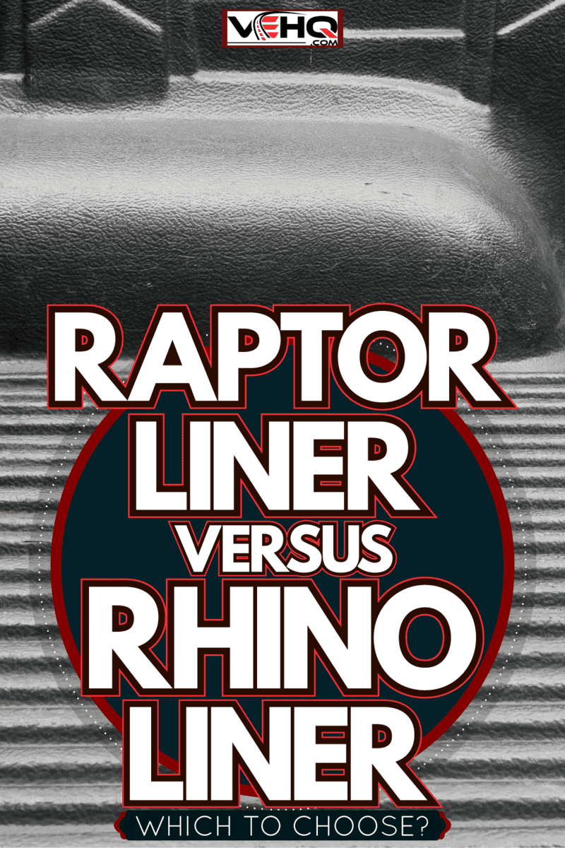 A truck bed liner, Raptor Liner Vs Rhino Liner - Which To Choose?