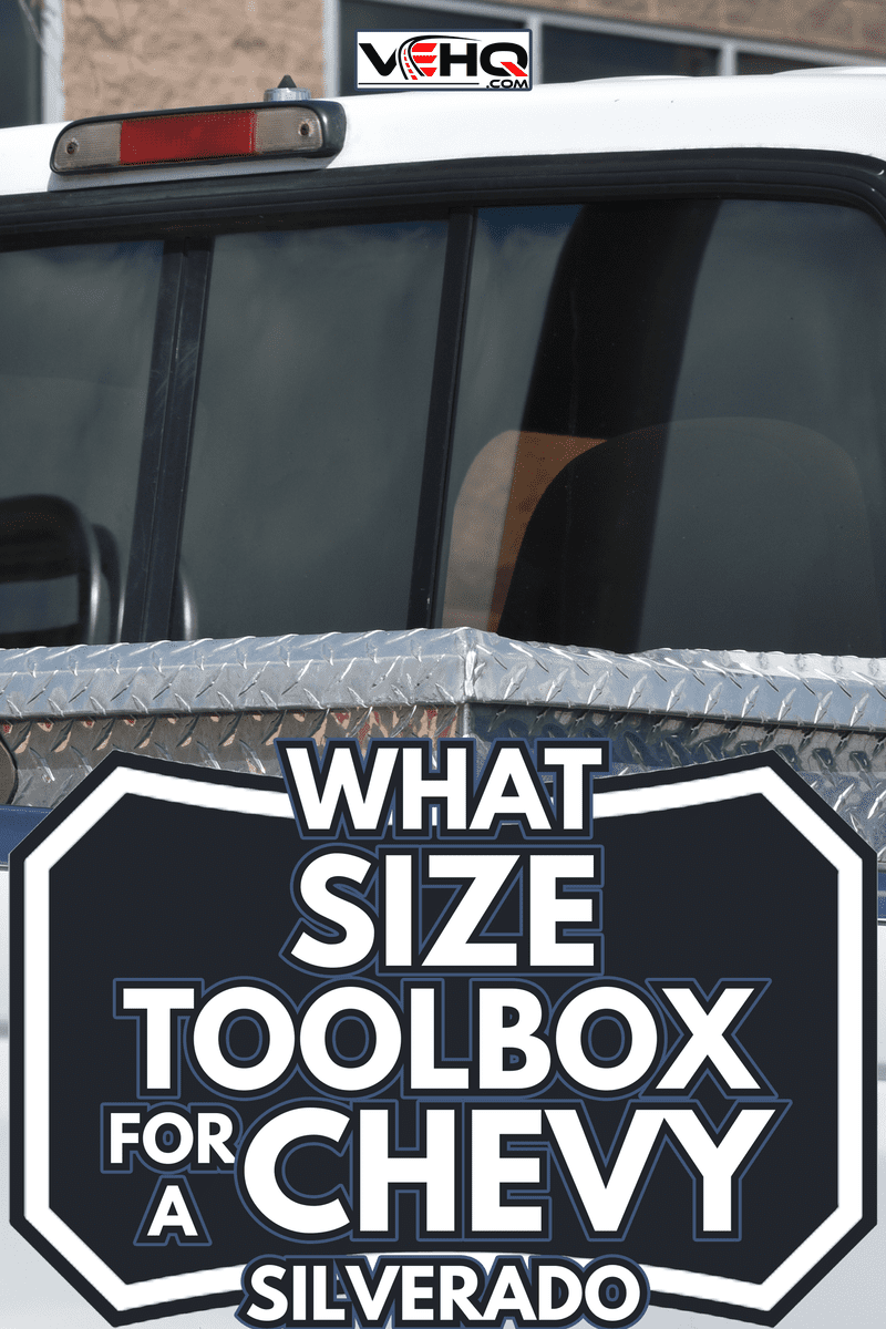Truck Bed Tool Box - What Size Toolbox For A Chevy Silverado