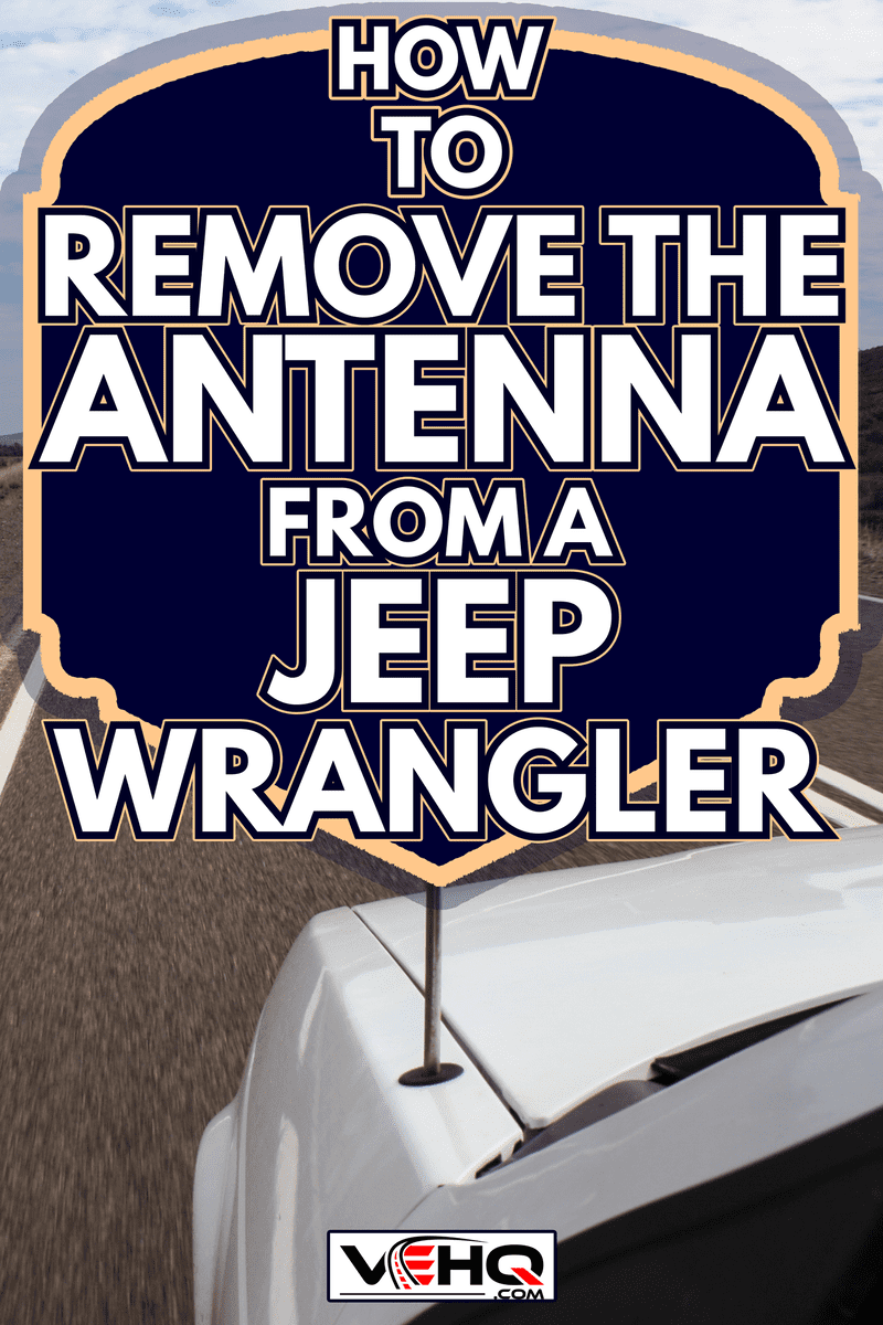 View out of the car window during a road trip - How To Remove The Antenna From A Jeep Wrangler