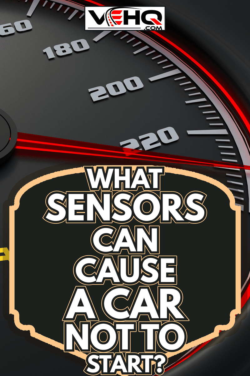 What Sensors Can Cause A Car Not To Start?
