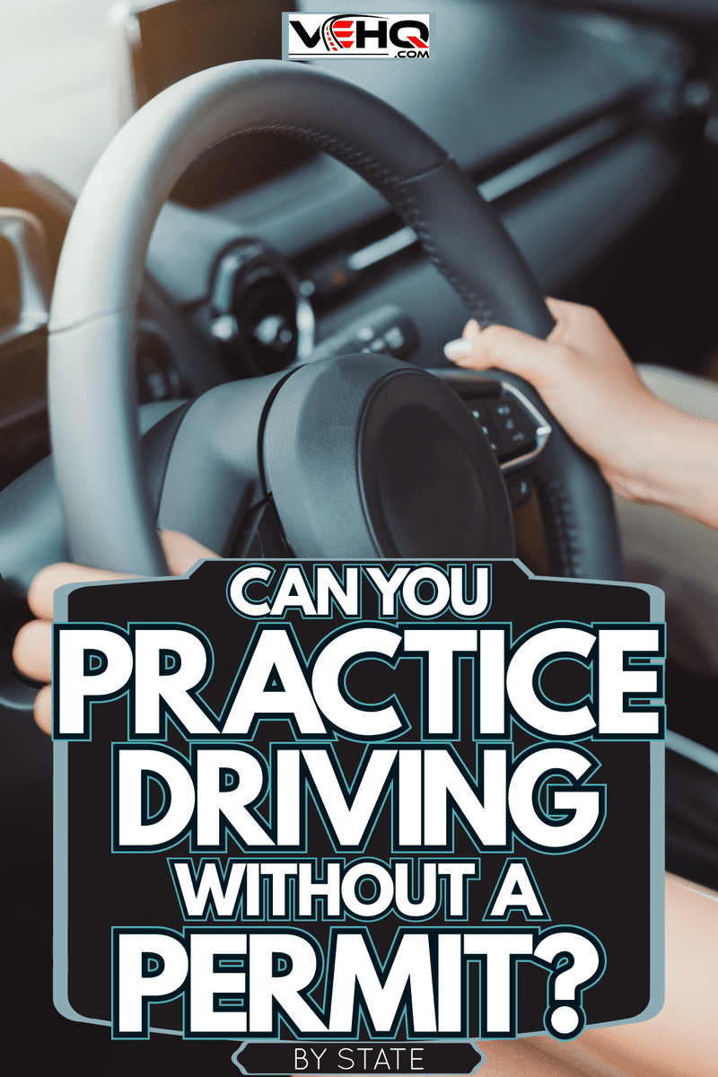 Woman taking a student drivers learning exam, Can You Practice Driving Without A Permit? [By State]