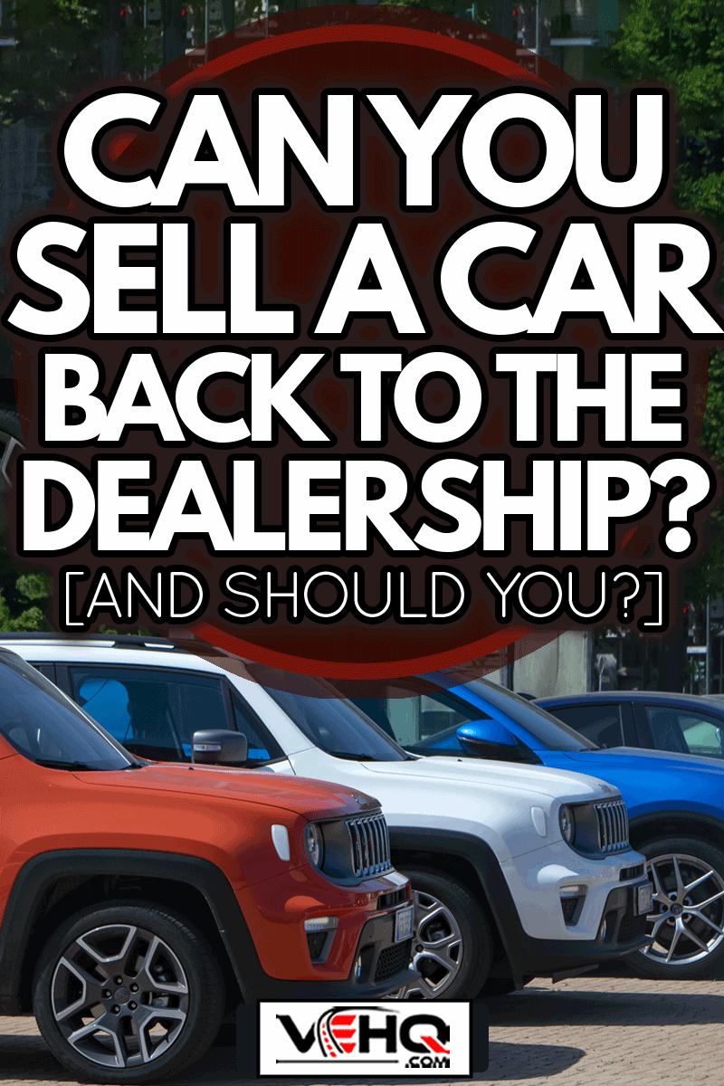 Jeep and Alfa Romeo vehicles on a public parking, Can You Sell A Car Back To The Dealership? [And Should You?]