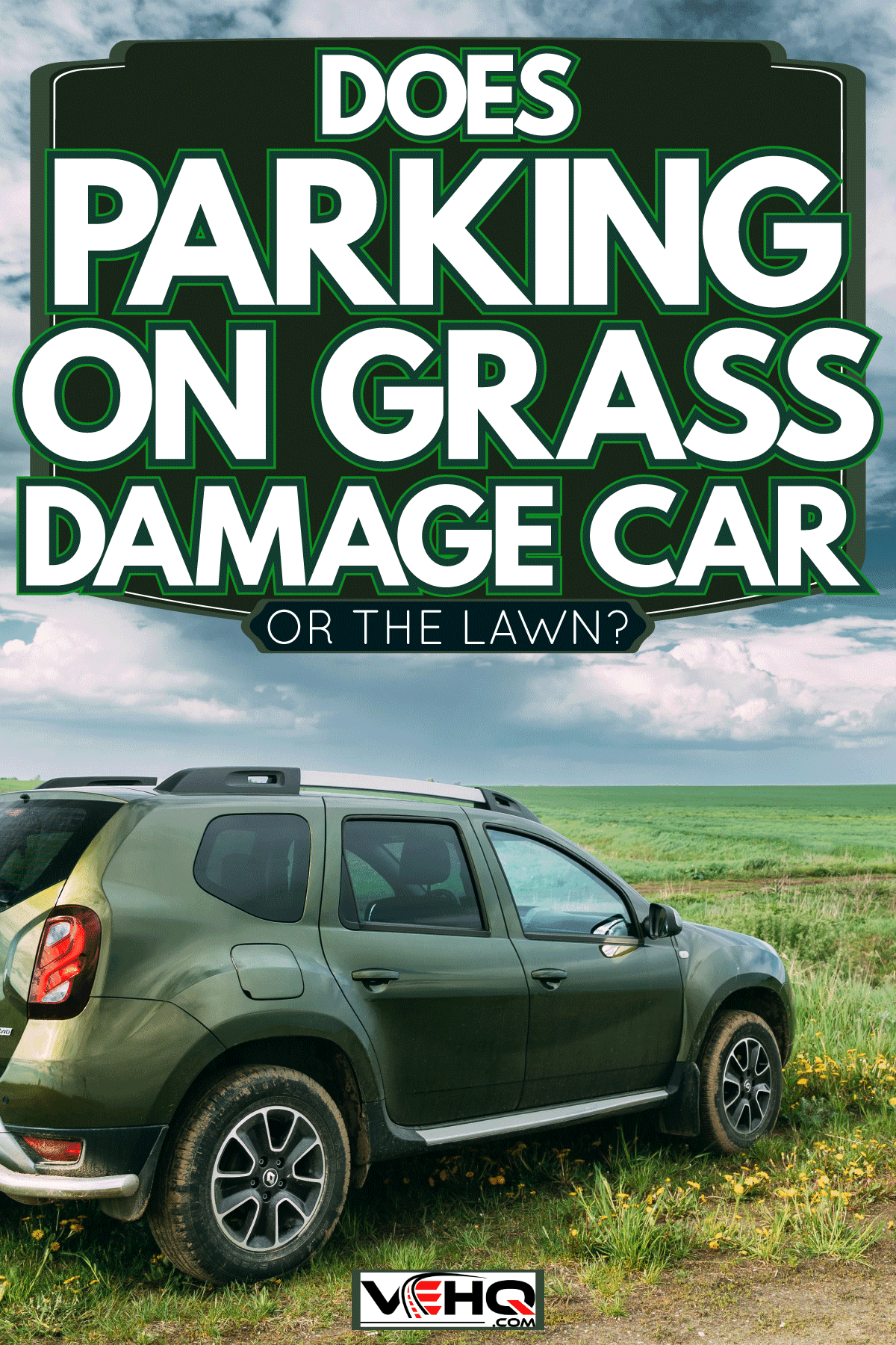 Renault Duster parked on grass looking at a storm cell, Does Parking On Grass Damage Car (Or The Lawn)?