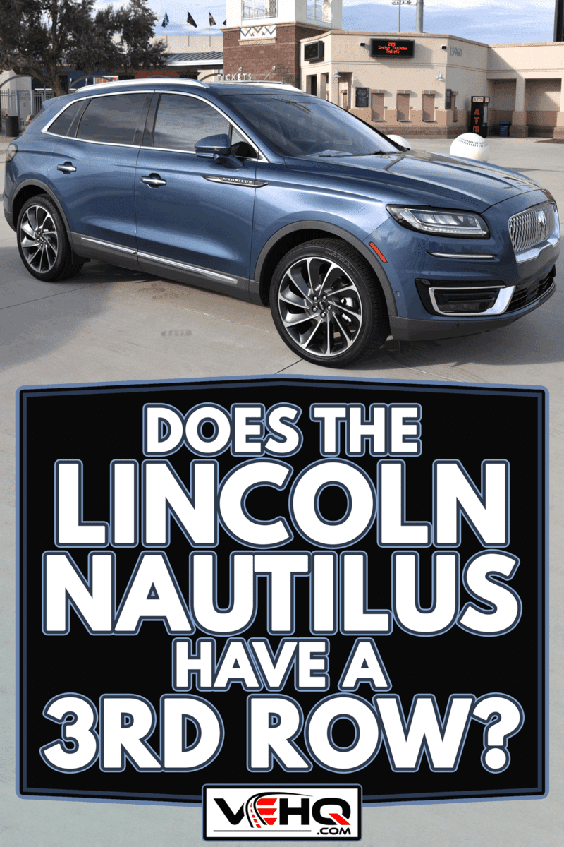 Lincoln Nautilus SUV in front of surprise stadium, Does The Lincoln Nautilus Have A 3rd Row?