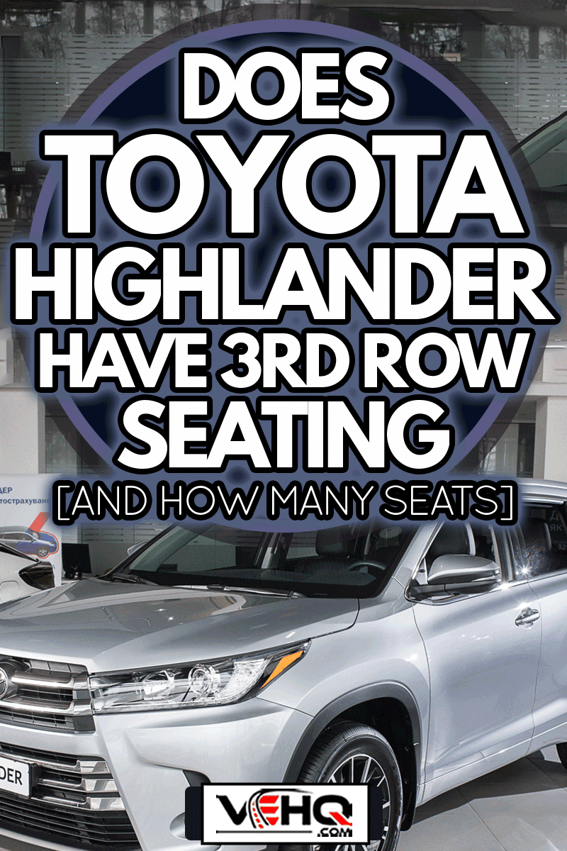 Toyota Highlander concept car - presentation in showroom, Does Toyota Highlander Have 3rd Row Seating [And How Many Seats]?
