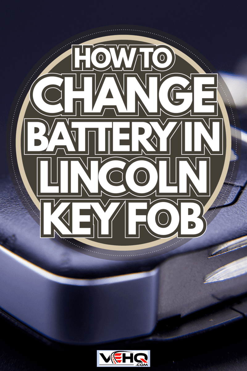 Key fob of a car flexing, How To Change Battery In Lincoln Key Fob