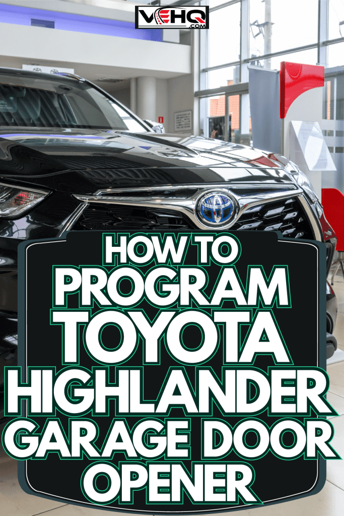 Black brand new Toyota Highlander, How To Program Toyota Highlander Garage Door Opener