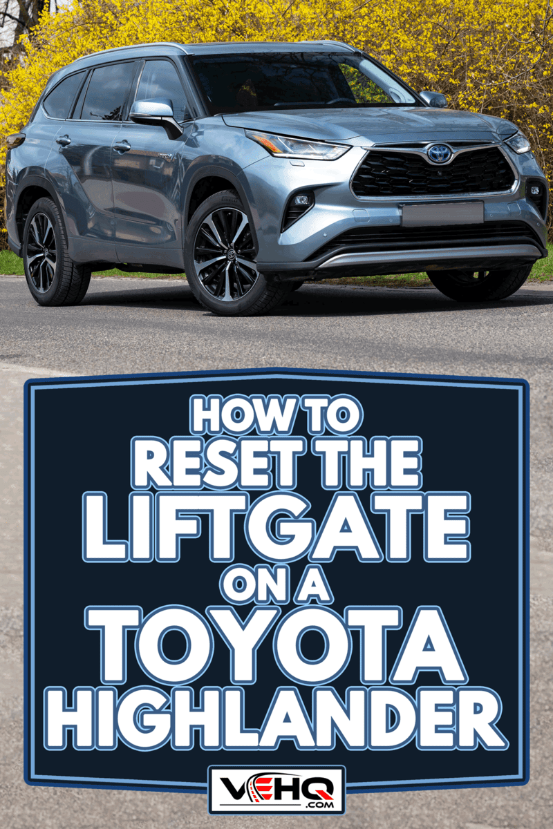 Toyota highlander on a street in spring scenery, How To Reset The Liftgate On A Toyota Highlander