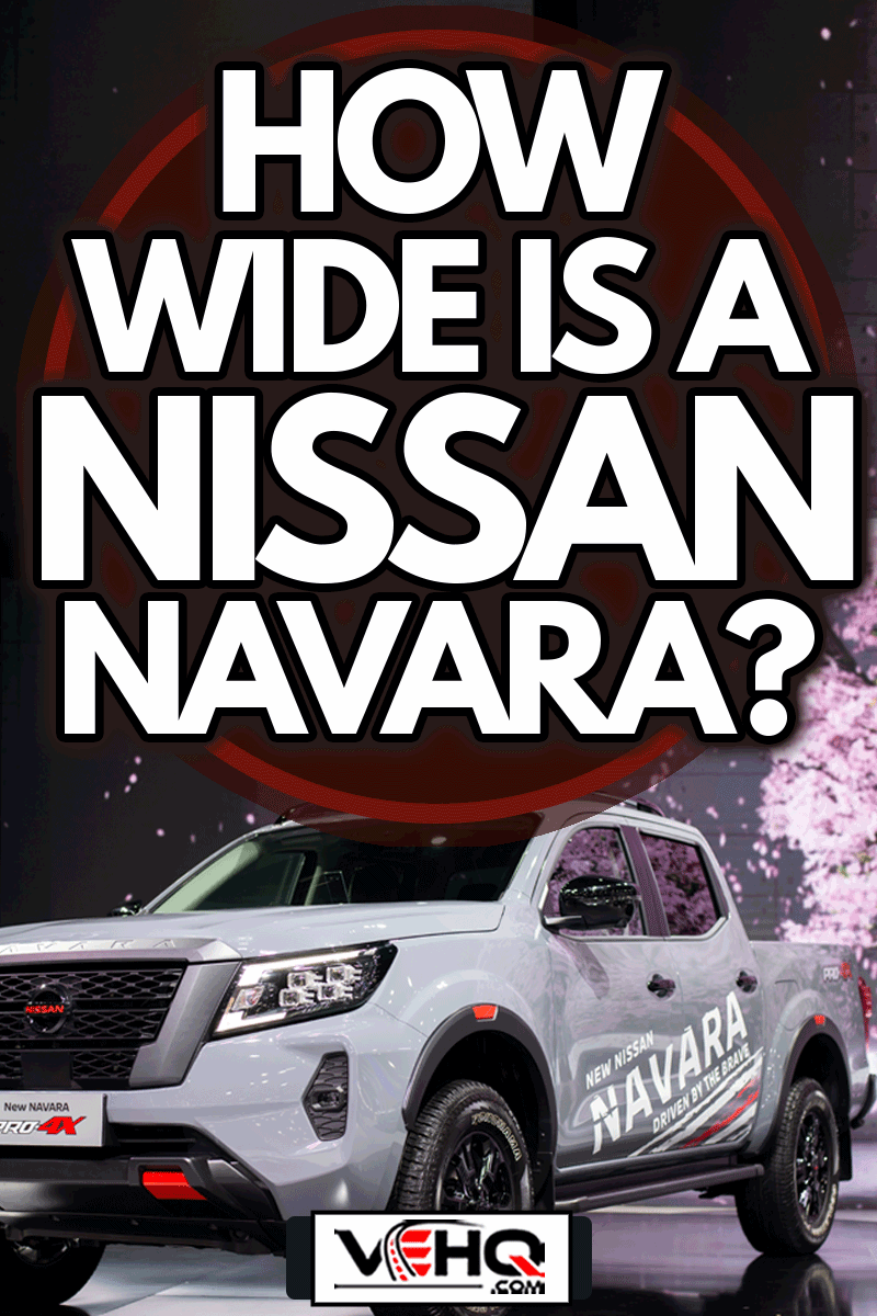 View of Nissan navara car on display, How Wide Is A Nissan Navara?