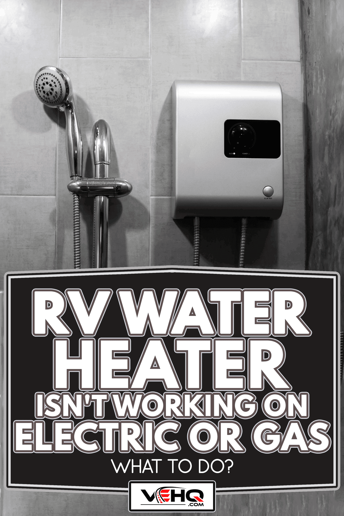 Instant tankless electric water heater, RV Water Heater Isn't Working On Electric Or Gas - What To Do?
