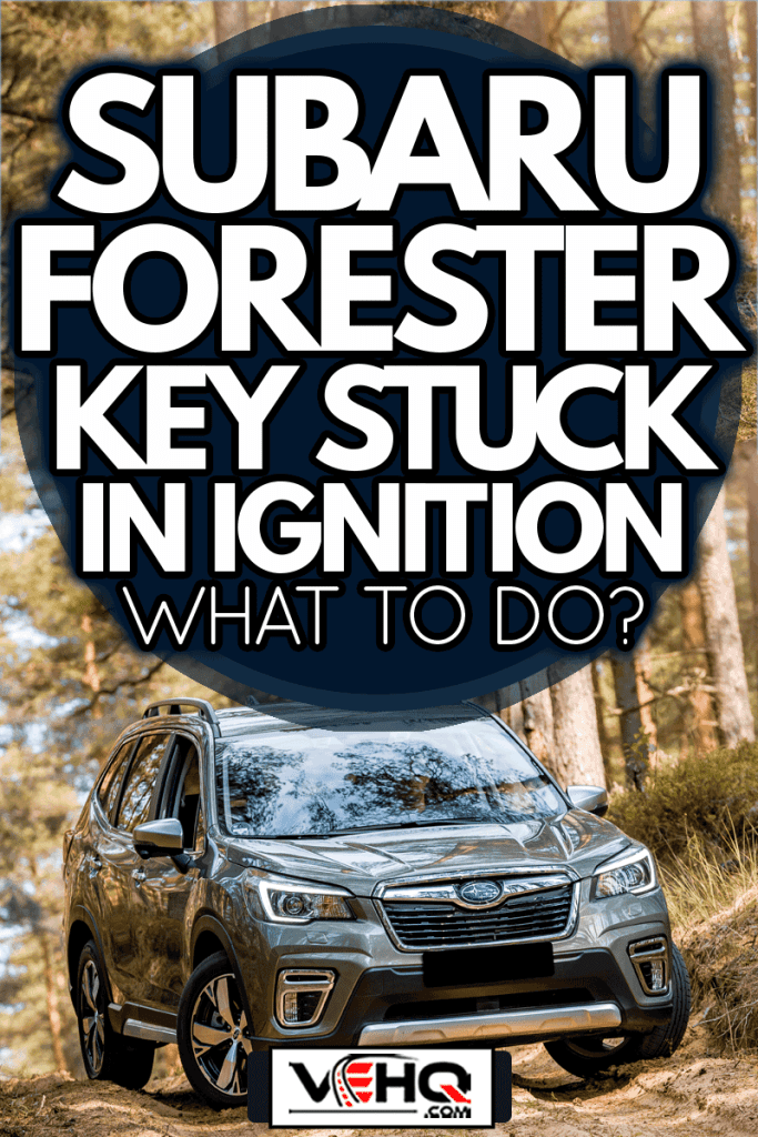 Subaru Forester e-Boxer outdoors on dirt road during sunny summer day, Subaru Forester Key Stuck In Ignition - What To Do?