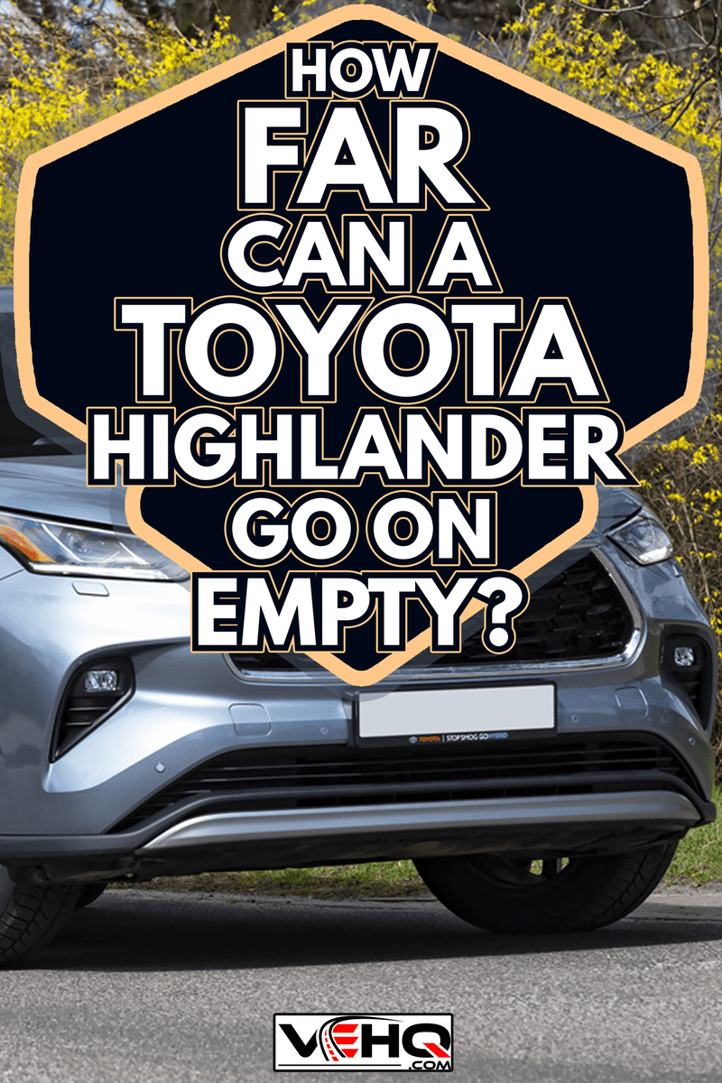 Toyota Highlander on a street in spring scenery - How Far Can A Toyota Highlander Go On Empty