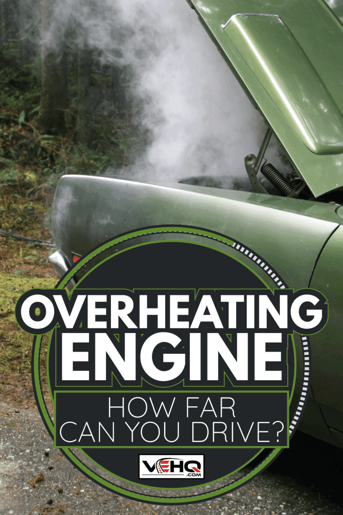 A car steams from overheating on the side of the road. Overheating Engine - How Far Can You Drive
