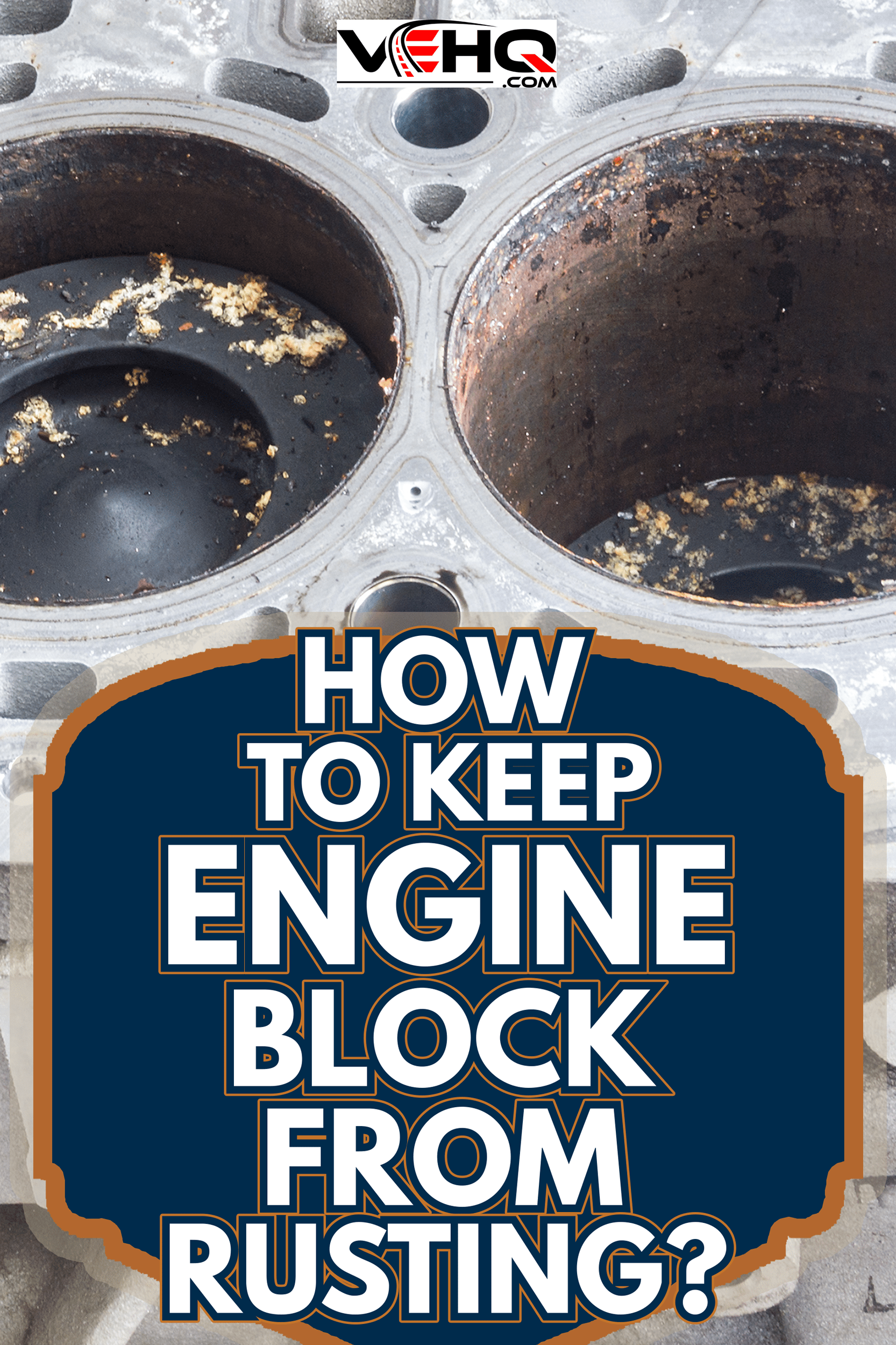 Engine block and piston with rust , Automotive engine damage occurs when water enters the engine and is compressed - How To Keep Engine Block From Rusting
