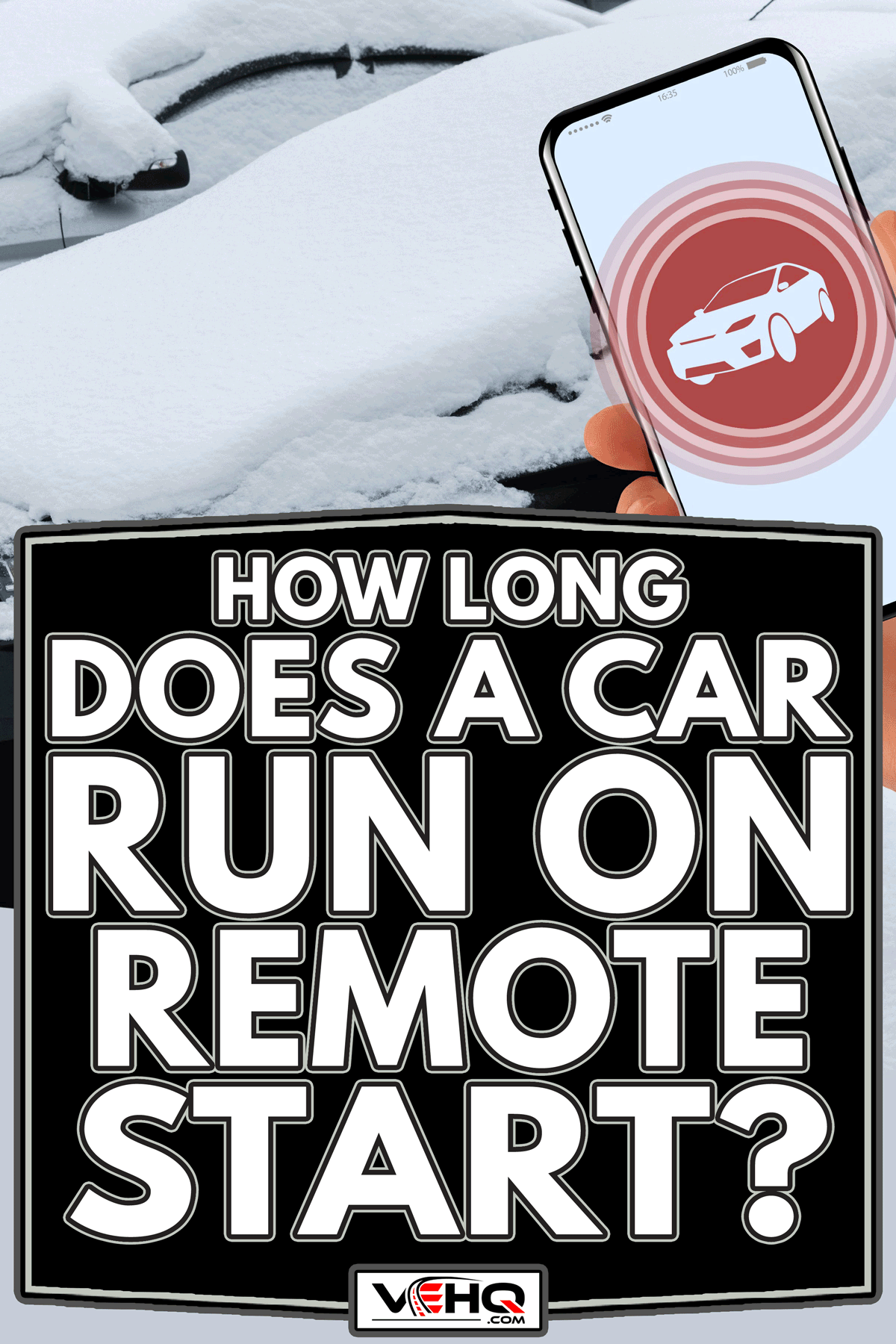 Application for remote engine start and car warm-up, How Long Does A Car Run On Remote Start?