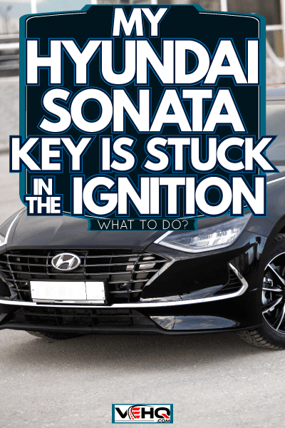 Hyundai Sonata parked outside a Hyundai Dealership, My Hyundai Sonata Key Is Stuck In The Ignition - What To Do?