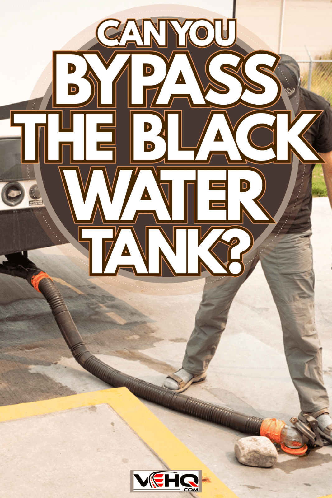 RV owner dumping waste water to a dumping point, Can You Bypass The Black Water Tank?