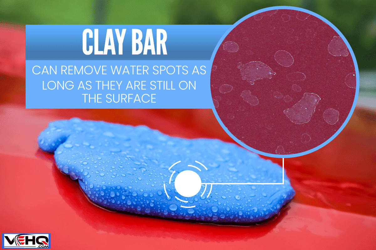 Using Clay bar to cleaning the car surface, Does Clay Bar Remove Water Spots And Wax?