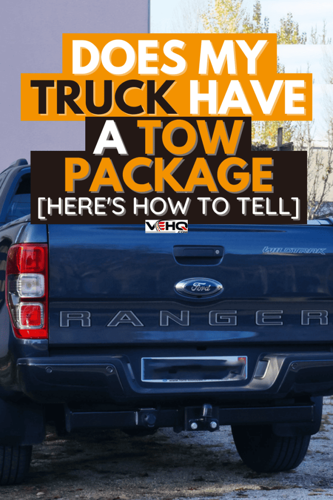 Does My Truck Have A Tow Package [Here's How To Tell]
