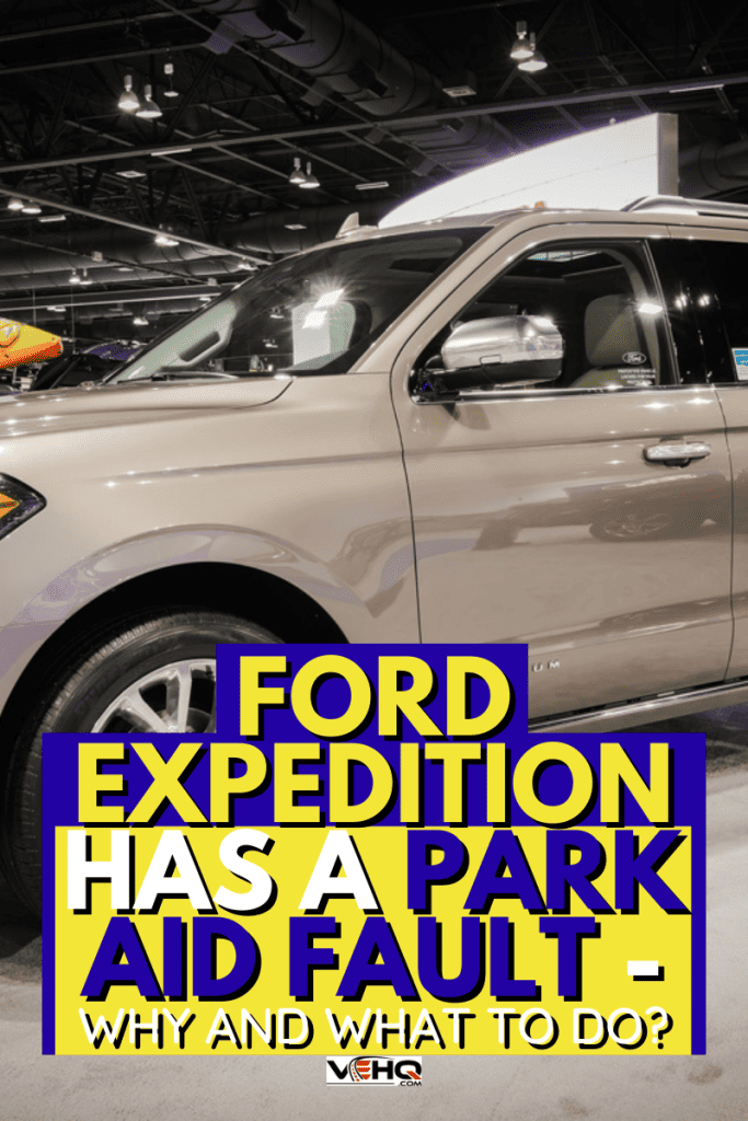 Ford Expedition Has A Park Aid Fault - Why And What To Do?