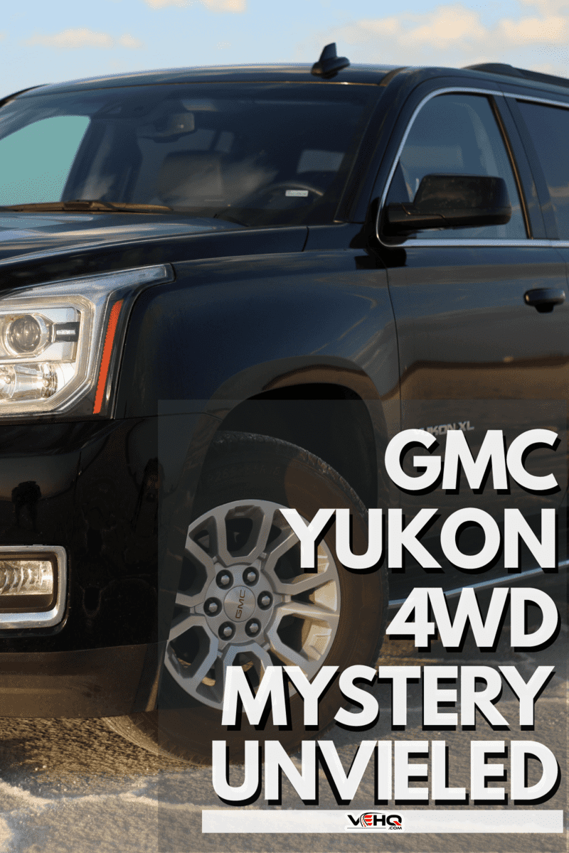 GMC is a division of GM and offers the Yukon in SLE, SLT, AT4 and Denali models, Is The GMC Yukon 4WD?