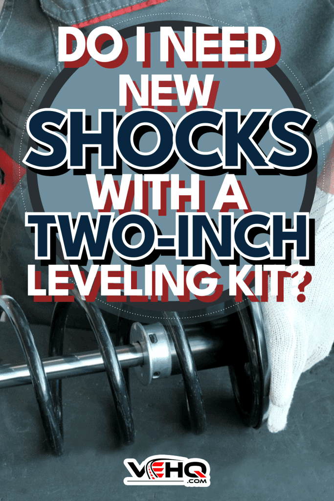 Do-I-Need-New-Shocks-With-A-Two-Inch-Leveling-Kit3