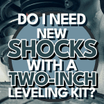 Do-I-Need-New-Shocks-With-A-Two-Inch-Leveling-Kit5
