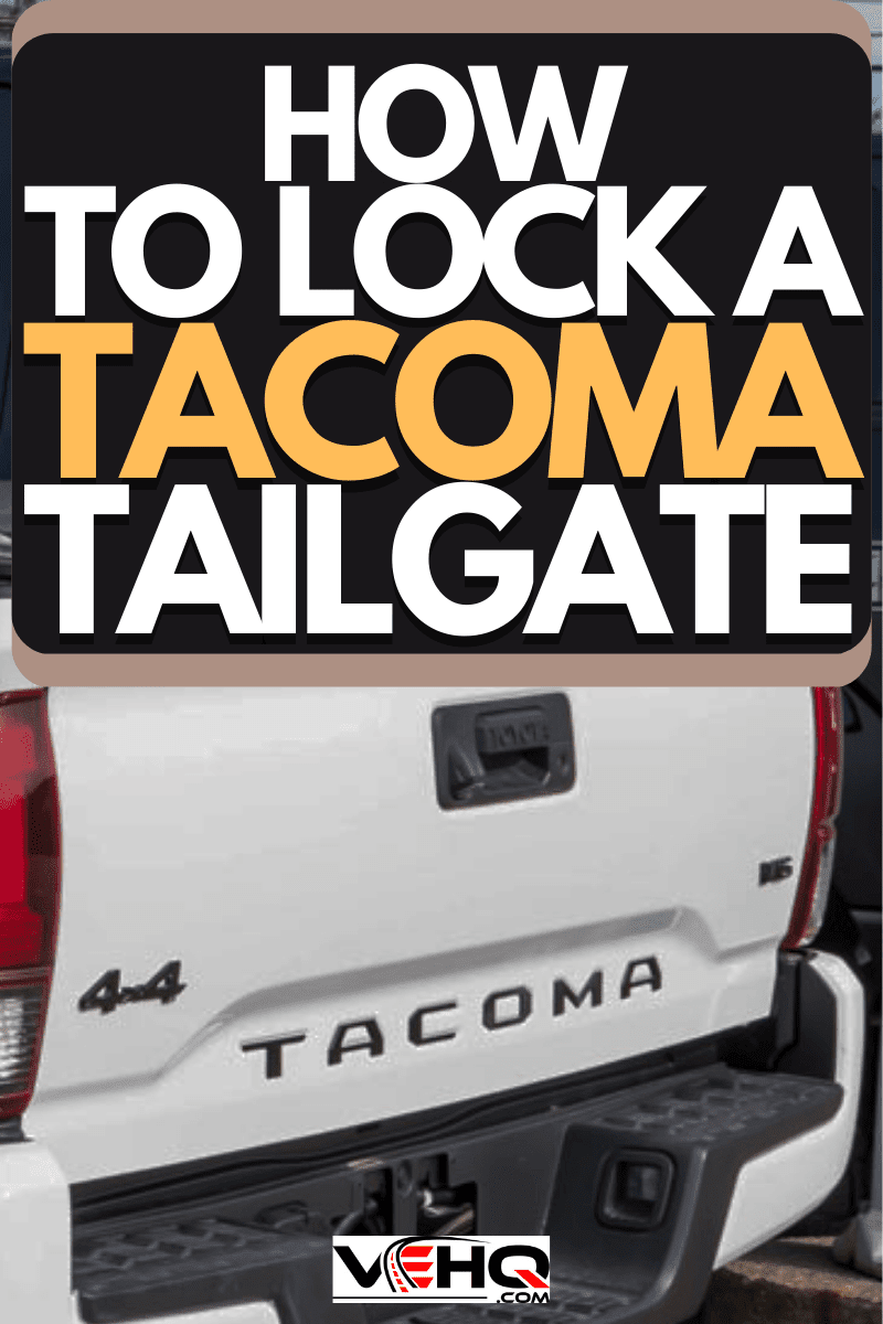 How To Lock A Tacoma Tailgate