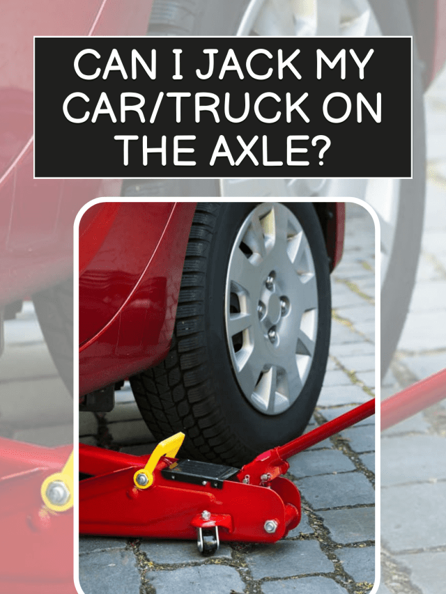 Can I Jack My Car/Truck On The Axle?