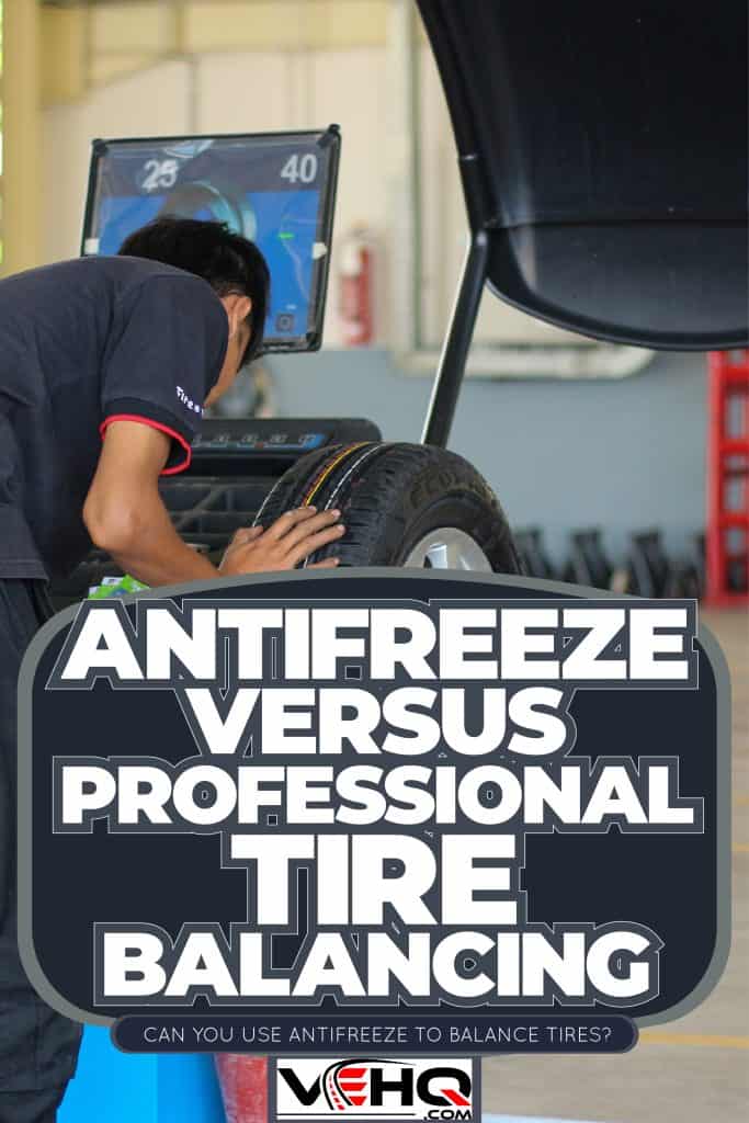 Pouring anti freeze to a car coolant reservoir, Antifreeze vs. Professional Tire Balancing: Can You Use Antifreeze To Balance Tires?