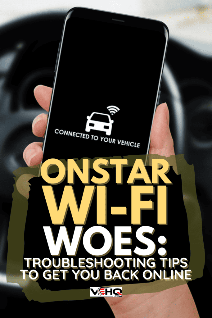 Onstar Wi-Fi Woes: Troubleshooting Tips to Get You Back Online