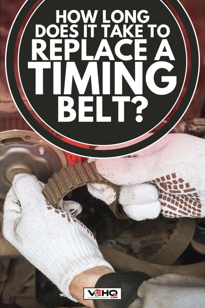 An auto mechanic checks the condition of an old timing belt, Timing is Everything: How Long Does it Really Take to Replace a Timing Belt?