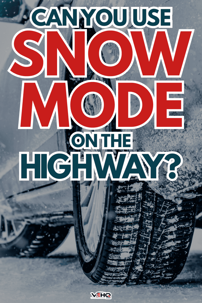 Can You Use Snow Mode On The Highway?
