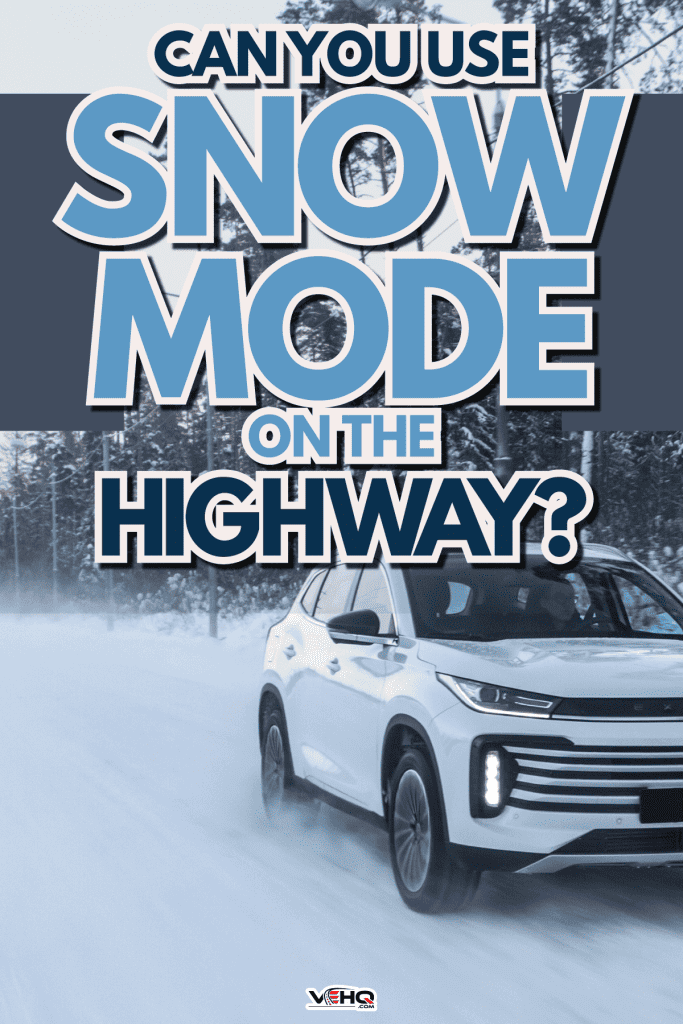 Can You Use Snow Mode On The Highway?1